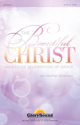 Shawnee Press - The Beautiful Christ - Sorenson - SATB